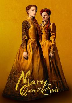 Mary Queen of Scots - Maria Regina di Scozia (2018)